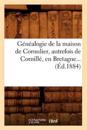 Généalogie de la Maison de Cornulier, Autrefois de Cornillé, En Bretagne (Éd.1884)