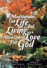 Meditations on Life and Living?Born Out of Love for God