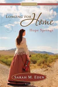 Longing for Home: Hope Springs: A Proper Romance