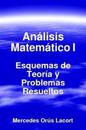 Analisis Matematico I - Esquemas De Teoria Y Problemas Resueltos