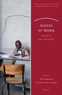 States at Work: Dynamics of African Bureaucracies