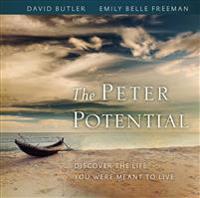 The Peter Potential: Discover the Life You Were Meant to Live