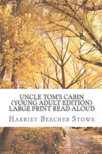 Uncle Tom's Cabin (Young Adult Edition) Read Aloud