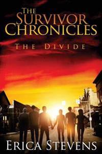 The Survivor Chronicles: Book 2, the Divide