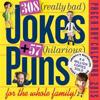 308 Really Bad Jokes + 57 Hilarious Puns Page-A-Day Calender
