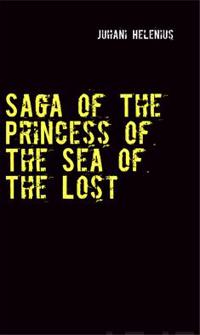 Saga of The Princess of The Sea of The Lost - And Others...
