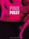 Pink Pussy Love