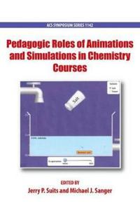 Pedagogic Roles of Animations and Simulations in Chemistry Courses