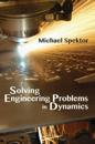 Solving Engineering Problems in Dynamics