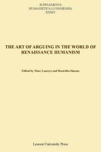 The Art of Arguing in the World of Renaissance Humanism