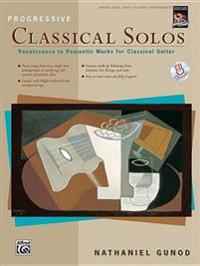 Progressive Classical Solos: Renaissance to Romantic Works for Classical Guitar, Book & CD