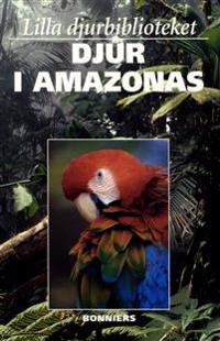 Lilla djurbiblioteket 2 Djur i Amazonas