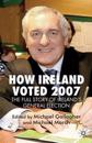 How Ireland Voted 2007: The Full Story of Ireland’s General Election