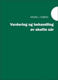 Vurdering og behandling av akutte sår - Henrik J. Støren | Inprintwriters.org