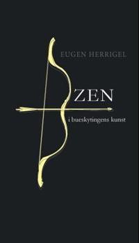 Zen i bueskytingens kunst - Eugen Herrigel | Inprintwriters.org