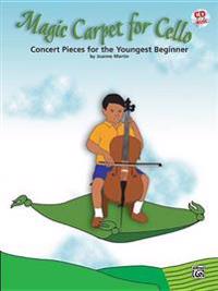 Magic Carpet for Cello: Concert Pieces for the Youngest Beginner [With CD]