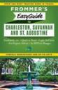 Frommer's EasyGuide to Charleston, Savannah and St. Augustine