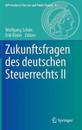 Zukunftsfragen des deutschen Steuerrechts II