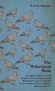 The Widowhood Book - A Complete Guide to the Best Methods of Racing Pigeons on the Widowhood System as Described by the Foremost Experts in Britain, Belgium and U.S.A