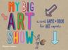 My big art show