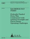 Kachemak Bay Ferry: Federally Funded Ferry Was Constructed with Limited Oversight and Faces Future Operating Challenges