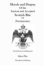 Morals and Dogma of the Ancient and Accepted Scottish Rite of Freemasonry (Newly Revised and Illustrated)