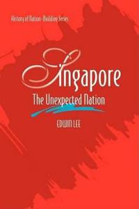 Singapore: The Unexpected Nation