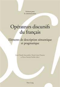 Operateurs Discursifs Du Francais: Elements de Description Semantique Et Pragmatique