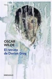 El Retrato de Dorian Gray = The Picture of Dorian Gray