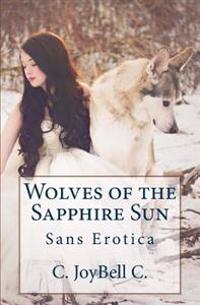 Wolves of the Sapphire Sun: Sans Erotica