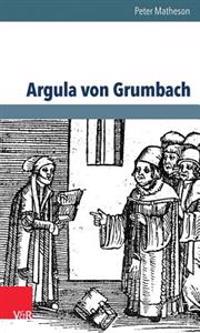 Argula Von Grumbach: Eine Biographie
