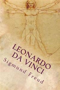 Leonardo Da Vinci: By Professor Dr. Sigmund Freud, LL.D.