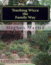 Teaching Wicca the Family Way: A Guide