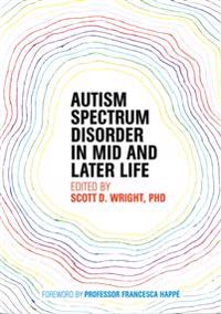 Autism Spectrum Disorder in Mid and Later Life