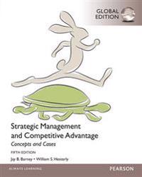 Strategic Management and Competitive Advantage Concepts and Cases, Global Edition