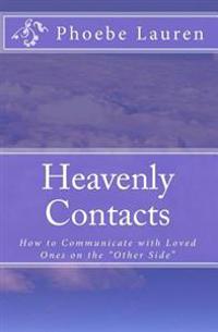Heavenly Contacts: How to Communicate with Loved Ones on the 