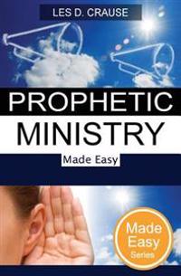 Prophetic Ministry Made Easy