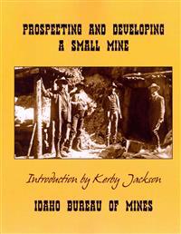 Prospecting and Developing a Small Mine