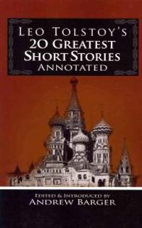 Leo Tolstoy's 20 Greatest Short Stories