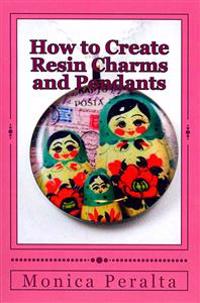 How to Create Resin Charms and Pendants