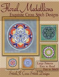 Floral Medallions Exquisite Cross Stitch Designs: Five Designs for Cross Stitch in Fun Geometric Styles