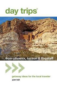 Day Trips from Phoenix, Tucson & Flagstaff