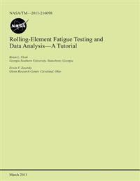 Rolling-Element Fatigue Testing and Data Analysis- A Tutorial