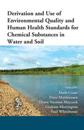 Derivation and Use of Environmental Quality and Human Health Standards for Chemical Substances in Water and Soil
