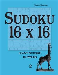 Sudoku 16 X 16: Giant Sudoku Puzzles 2