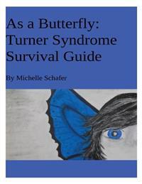 As a Butterfly: Turner Syndrome Survival Guide