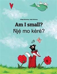 Am I Small? Nje Mo Kere?: Children's Picture Book English-Yoruba (Bilingual Edition)