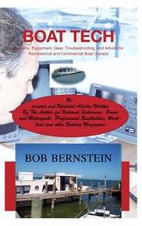 Boat Tech: Systems, Equipment, Gear, Troubleshooting, and Advice for Recreational and Commercial Boaters