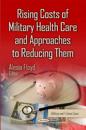 Rising Costs of Military Health CareApproaches to Reducing Them