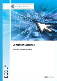 ECDL Computer Essentials Using Windows 7